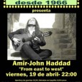 El viernes 19 de abril, el multi-instrumentista y componente de las formaciones Radio Tarifa y Zoobazar, Amir-John Haddad, actuará en el Club 38 de Palencia, con su espectáculo “From East...