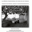 La música tradicional en Icod de los Trigos: Tiempo de juegos, rezos y entretenimientos constituye la primera fase de un amplio proyecto de investigación llevado a cabo en el norte...