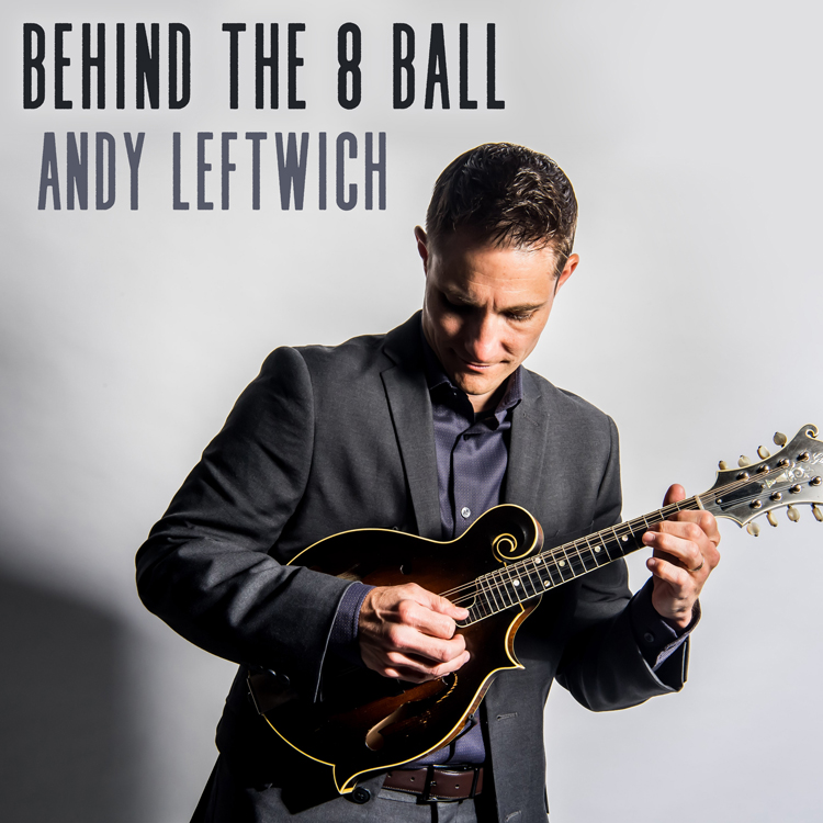 Andy Leftwich Behind The 8 Ball portada del sencillo. Andy tocando la mandolina.