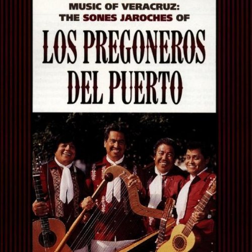 Los Pregoneros del Puerto - Music of Veracruz