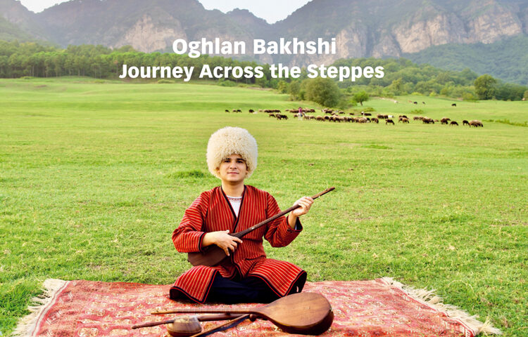 Oghlan Bakhshi - Journey Across The Steppes