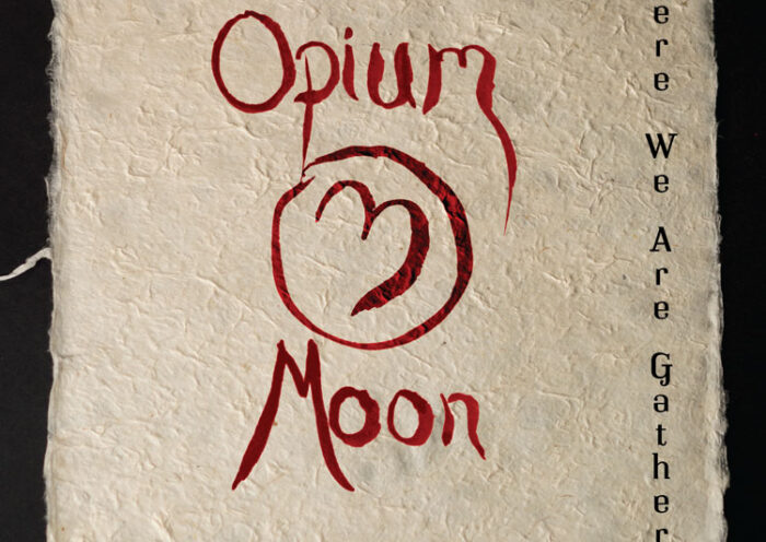 Opium Moon - Where We Are Gathered