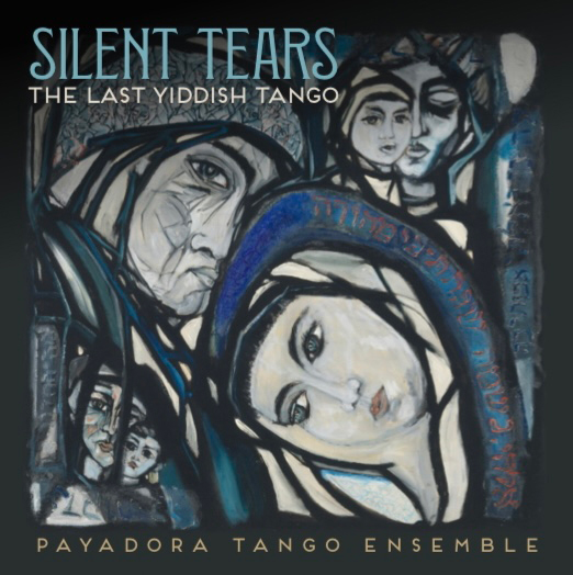 Payadora Tango Ensemble - Silent Tears