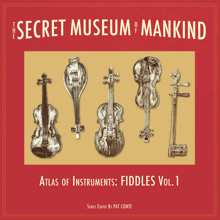 The Secret Museum of Mankind - Atlas of Instruments, Fiddles, Vol. 1