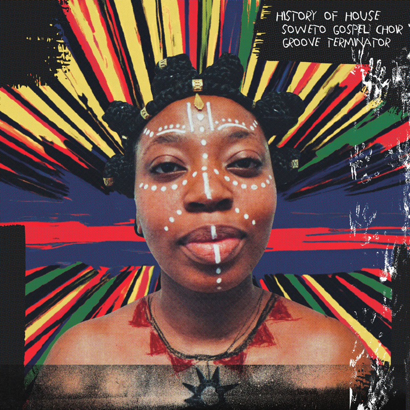 Soweto Gospel Choir x Groove Terminator - History of House, portada del disco. Foto de una mujer con pintura tradicional en la cara.